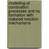 Modelling of combustion processes and no formation with reduced reaction mechanisms