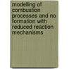 Modelling of combustion processes and no formation with reduced reaction mechanisms door R.L.G.M. Eggels