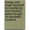 Energy and angle resolved ion scattering and recoiling spectroscopy on bimetallic systems door R.H. Bermans