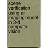 Scene verification using an imaging model in 3-D computer vision door M. Hanajik