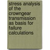 Stress analysis of the crowngear transmission as basis for failure calculations door M.S. Peerdeman