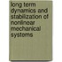 Long term dynamics and stabilization of nonlinear mechanical systems