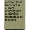 Electron heat transport in current carrying and currentless thermonuclear plasmas door M. Peters