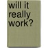 Will it really work?