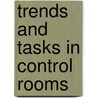 Trends and tasks in control rooms door Onbekend
