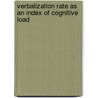Verbalization rate as an index of cognitive load by J.A. Brinkman