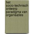 Het socio-technisch ontwerp paradigma van organisaties