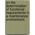 On the determination of functional requirements in a maintenance environment