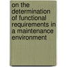 On the determination of functional requirements in a maintenance environment door H.H. Martin