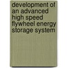 Development of an advanced high speed flywheel energy storage system door F.J.M. Thoolen