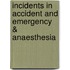 Incidents in accident and emergency & anaesthesia