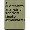 A quantitative analysis of transient kinetic experiments door J.P. Huinink