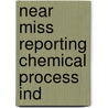 Near miss reporting chemical process ind door Schaaf