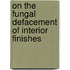On the fungal defacement of interior finishes