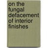 On the fungal defacement of interior finishes by O.C.G. Adan