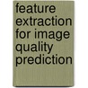 Feature extraction for image quality prediction by V. Kayargadde