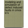 Modeling and simulation of defect induced faults in CMOS IC's by C. Di