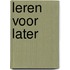 Leren voor later