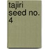 Tajiri Seed no. 4