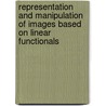 Representation and manipulation of images based on linear functionals door B.J. Janssen