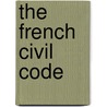 The French Civil Code by Crabb, John H.
