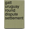Gatt uruguay round dispute settlement by Michael Stewart
