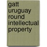 Gatt uruguay round intellectual property by Diana Ross