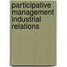 Participative management industrial relations door Onbekend