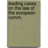 Leading cases on the law of the european comm. door Onbekend