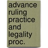 Advance ruling practice and legality proc. door Onbekend
