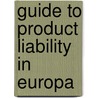 Guide to product liability in Europa door W.C. Hoffman