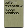 Bulletin comparitive labour relations door Blanplain