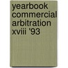 Yearbook commercial arbitration xviii '93 door Yehudah Berg