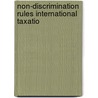 Non-discrimination rules international taxatio by Unknown