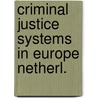 Criminal justice systems in europe netherl. by Tak