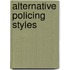 Alternative policing styles
