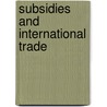 Subsidies and international trade by Bourgeois