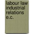 Labour law industrial relations e.c.
