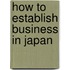 How to establish business in japan