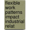 Flexible work patterns impact industrial relat door Onbekend