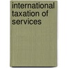 International taxation of services door Onbekend