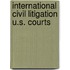 International civil litigation u.s. courts