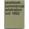 Yearbook commercial arbitration xvii 1992 by Yehudah Berg