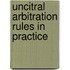 Uncitral arbitration rules in practice
