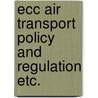Ecc air transport policy and regulation etc. door Onbekend