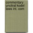 Commentary uncitral kodel laws int. com