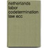 Netherlands labor codetermination law ecc