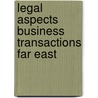 Legal aspects business transactions far east door Onbekend