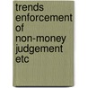 Trends enforcement of non-money judgement etc door Onbekend