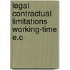 Legal contractual limitations working-time e.c door Onbekend